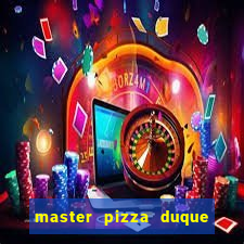 master pizza duque de caxias parque fluminense